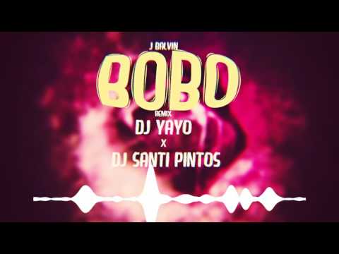 Bo Bo - DJ YAYO Ft DJ SANTI PINTOS (J Balvin Remix)