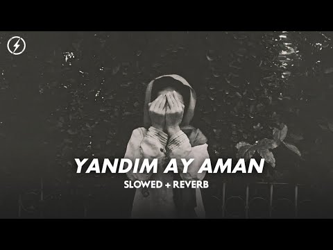 Yandim Ay Aman - Alican | Slowed + Reverb | Sad Song