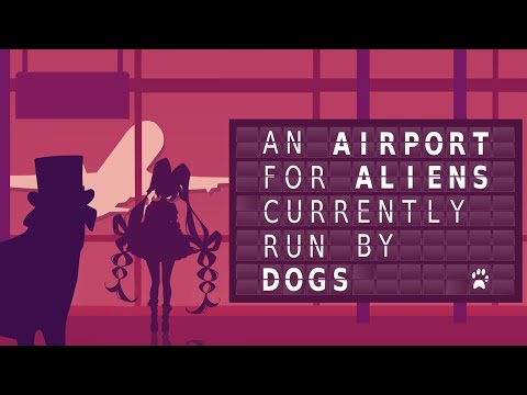 💞An Airport for Aliens Currently Run by Dogs💞 good evening sir your flight is ready!  [V&U | GEN 5]