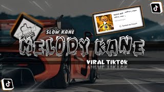 DJ Melody Kane - Viral Sound Tiktok ⱽᵃˡˡᴾʳˢᵗ | ˢᵒᵖᵃⁿ • SLOW KANE ~ KOPLO KANE | DJ Waghyu remix