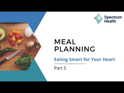 Eating Smart for Your Heart | Part 5: Meal Planning