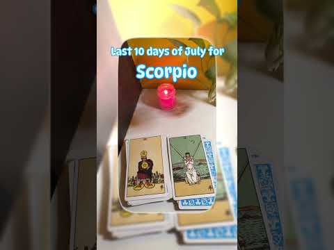 Last 10 days of July for Scorpio #generalreading #chatwithyoursoul #scorpiotarotreading