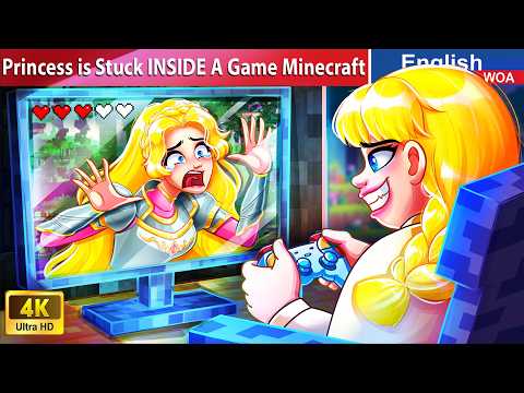 Princess is Stuck INSIDE A Game Minecraft 👰🎮🕹 Bedtime Stories🌛 Fairy Tales @WOAFairyTalesEnglish