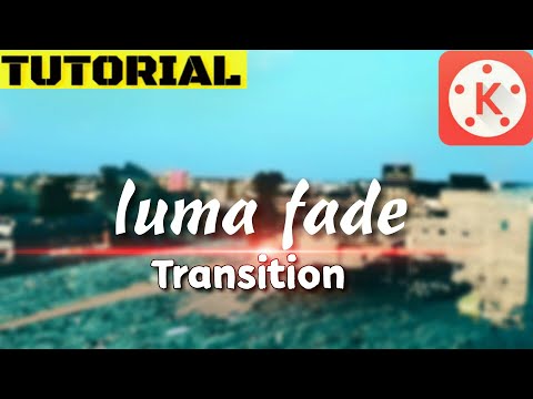 Kinemaster Tutorials How to create a luma fade  transition effect  [In English] 2018