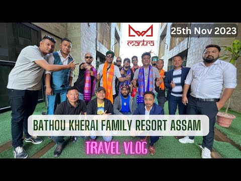 MANTRA | BATHOU KHERAI FAMILY RESORT | ASSAM TOUR 2023 | TRAVEL VLOG PART 1.