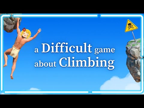 【崖男】ガチでイライラする鬼畜系登山ゲーム。逃げてもよかったはずなんだ【A Difficult Game About Climbing】