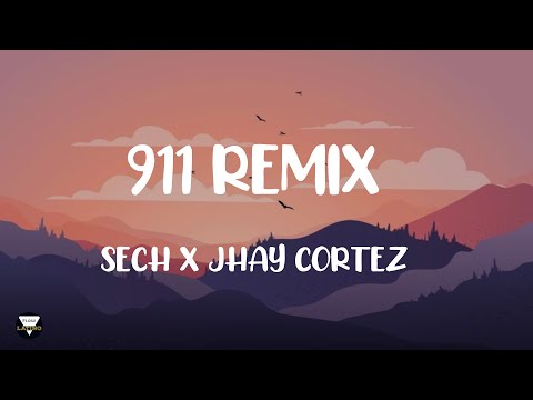 911 REMIX SECH X JHAY CORTEZ (LETRA/LYRICS)