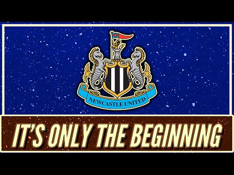 Newcastle United Is Only Getting Started