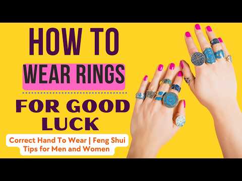 How to Wear Rings For Good Luck? Feng Shui Tips For Men + Women, Wear Which Finger For Wealth Rules