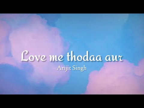 Love Me Thoda Aur - Arijit Singh (Lyrics) | Yaariyan | Lyrical Bam Hindi