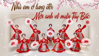 Múa NHÀ EM Ở LƯNG ĐỒI - MỜI ANH VỀ TÂY BẮC | Vũ đoàn Fevery