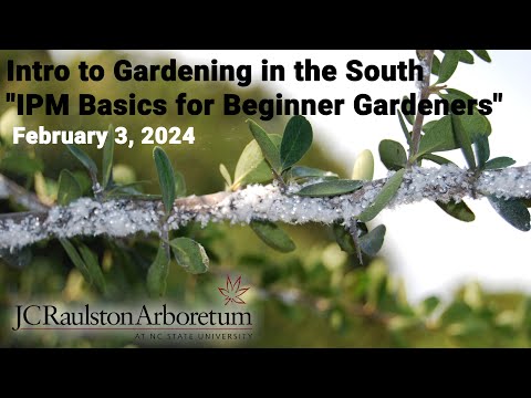 Intro to Gardening in the South - "IPM Basics for Beginner Gardeners" - Greg Paige