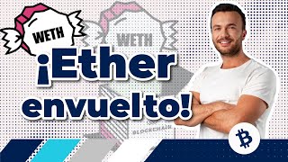 ✅ ¿Qué es Wrapped Ether? (wETH) 🤓