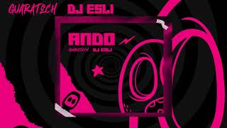 Ando dj esli (GUARATECH)