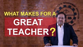 What makes for a great teacher? By Debashis Chatterjee  #teacher #students #leadership