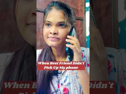 When Best Friend Didn't pick up my phone 🥲 | Laugh with Honey| #short #viral #relatable  #bestfriend