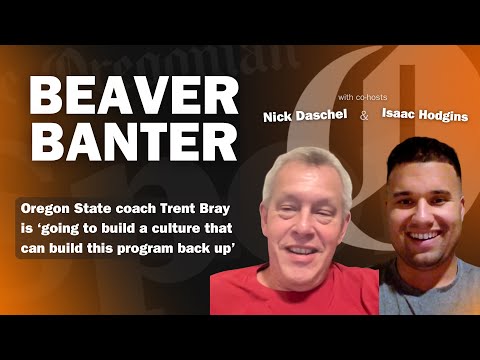 Beaver Banter: Coach Trent Bray is ‘going to build a culture that can build this program back up’