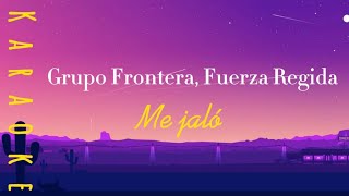 Grupo Frontera, Fuerza Regida - Me jalo (KARAOKE)