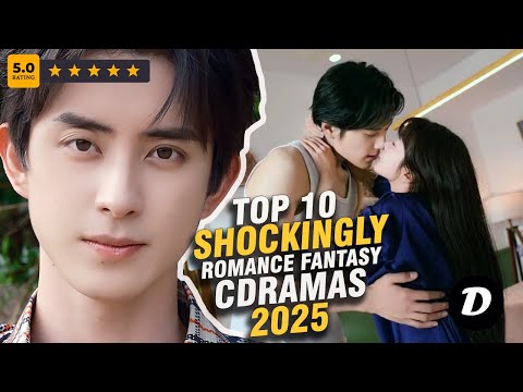 Top 10 SHOCKINGLY Good Romance Fantasy Chinese Drama