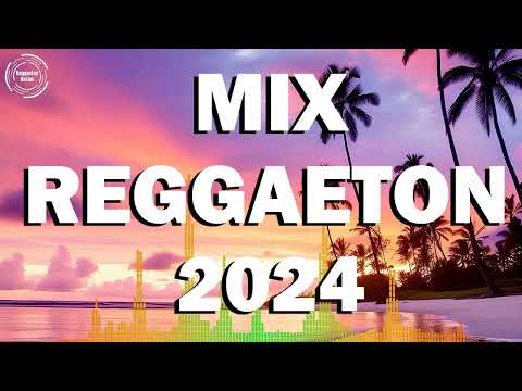 REGGAETON MIX 2024 - LATINO MIX 2024 LO MAS NUEVO - MIX CANCIONES REGGAETON 2024