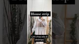 Blouse strip- bikin diri kamu makin cantik 😍 #blouse #baju #cantik