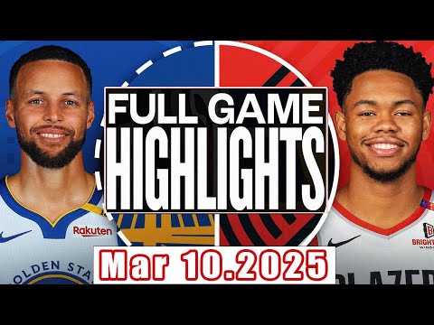 Golden State Warriors VS Portland Trail Blazers Full Game  Highlights Mar 10,2025 NBA Season 2024-25