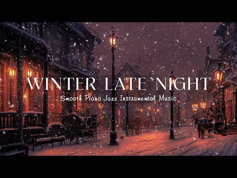 Calm Snowfall Late Sleep Night Jazz - Relaxing Sweet Piano Jazz Music - Beautiful Instrumental Muisc