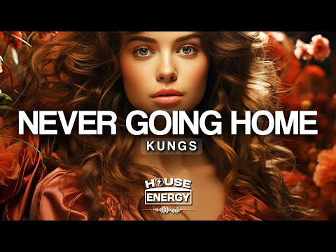 Kungs - Never Going Home (Lyrics)