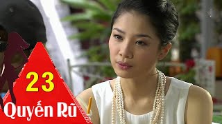 Quyến Rũ - Tập 23 | HTVC Phim Hay Trọn Bộ