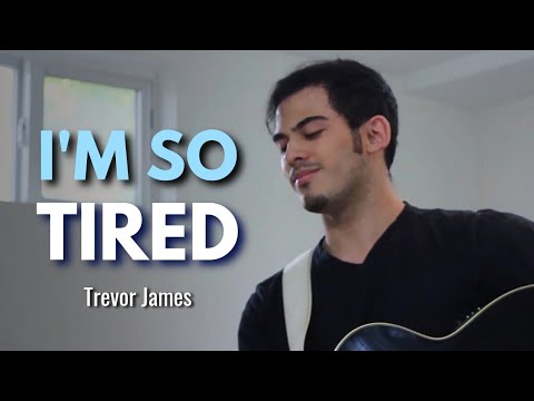 I'm So Tired - Lauv & Troye Sivan (Cover by Trevor James)