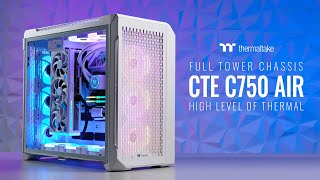 Thermaltake CTE C750 Full Tower Chassis Overview Build Guide