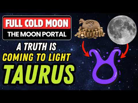 TAURUS ♉ The COLD FULL MOON Portal Is Open – A Few Secrets Revealed!