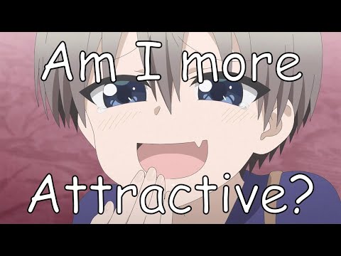 Am I more attractive than Uzaki-chan?