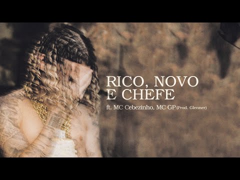 Chefin feat. MC Cebezinho, MC GP - RICO, NOVO E CHEFE (prod. DJ Glenner)