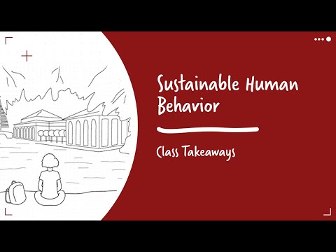 Class Takeaways — Sustainable Human Behavior