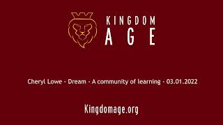 Cheryl Lowe - Dream - A community of learning - 03.01.2022