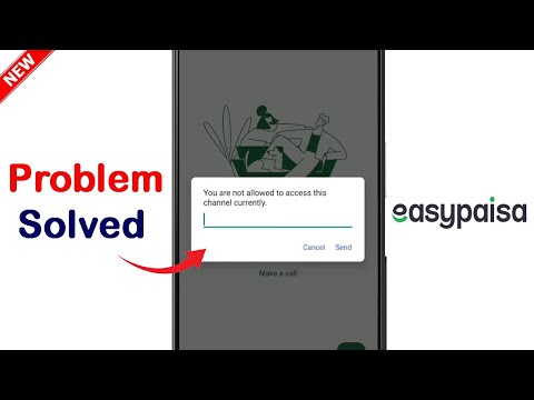 Easypaisa You are not allowed to access this channel currently Problem Solved
