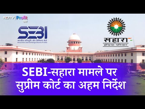 Sahara का Land Develop करेंगे ये Developers? Supreme Court ने दिया अहम Direction | NDTV Profit Hindi