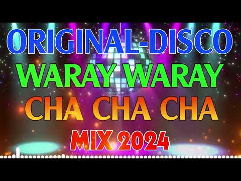 WARAY WARAY CHA CHA CHA - TAGALOG WARAY WARAY DISCO - DISCO CHA CHA MEDLEY