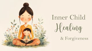 Inner Child Healing and Forgiveness (15 Minute Guided Meditation)