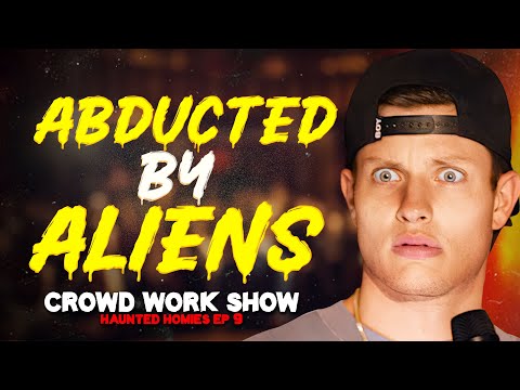 ABDUCTED BY ALIENS | CROWD WORK SHOW w/ MATT RIFE (Haunted Homies #32)