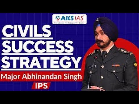 Civils Success Startegy by  Major Abhinadan Singh ,IPS #upsc #aksias #iascoaching