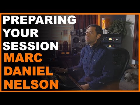 Preparing Your Session For Mixing w/ Marc Daniel Nelson