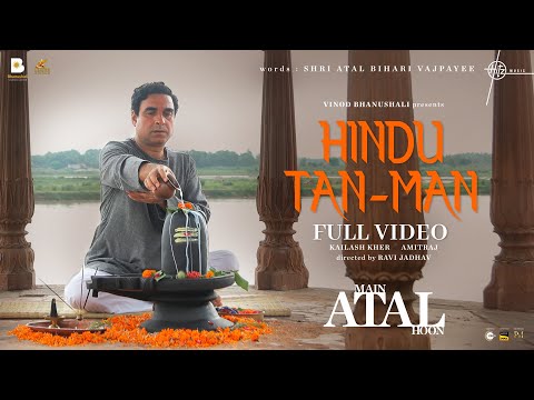 Hindu Tan-Man (Full Video) Main ATAL Hoon | Shri Atal Bihari Vajpayee, Kailash Kher, Amitraj