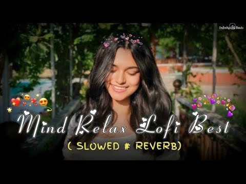 MIND RELAX LOVE SONG 💕 | MIND RELAX LOFI MASHUP | MIND FRESH LOFI 🥰 | PART 1