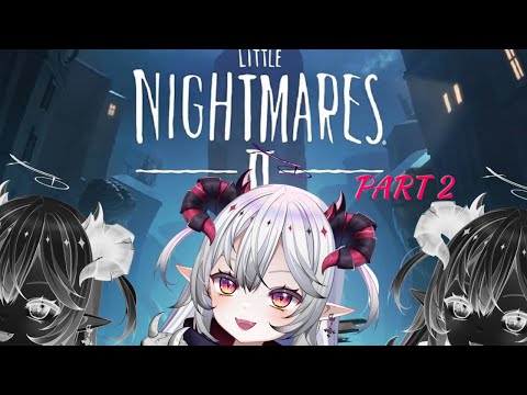 〔LITTLE NIGHTMARE〕- LANJUT BARUDAKS