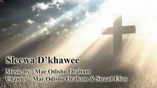 Assyrian Hymn by H.G Mar Odisho Oraham ( Sleewa D´khawee )