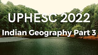 UPHESC Assistant Professor 2022 (Adv. 51) GS Paper | Indian Geography Part 3 (Physiography of India)