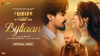 Bijliaan | B praak | Jai Randhawa | Jasmine bhasin | Avvy Sra | Badnaam 28 Feb.