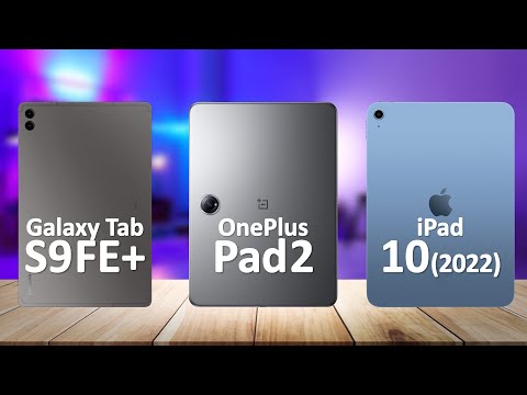 OnePlus Pad 2 VS iPad 10th Gen 2022 VS Samsung Tab S9 FE Plus